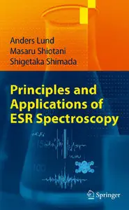 "Principles and Applications of ESR Spectroscopy" by Anders Lund, Masaru Shiotani, Shigetaka Shimada (Repost)