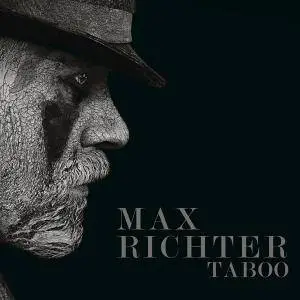 Max Richter - Taboo (Music From The Original TV Series) (Deluxe Edition) (2017)