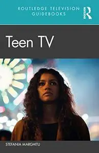 Teen TV (Routledge Television Guidebooks)