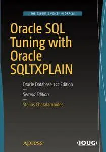 Oracle SQL Tuning with Oracle SQLTXPLAIN: Oracle Database 12c Edition [Repost]