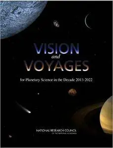 Vision and Voyages for Planetary Science in the Decade 2013-2022 (Repost)