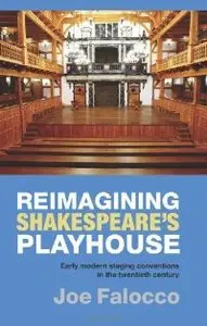Reimagining Shakespeare's Playhouse: Early Modern Staging Conventions in the Twentieth Century (repost)