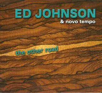 Ed Johnson & Novo Tempo - The Other Road (2007)