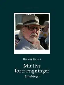 «Mit livs fortrængninger» by Henning Carlsen
