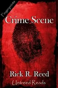 «Crime Scene» by Rick R. Reed