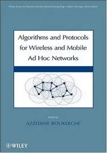 Algorithms and Protocols for Wireless, Mobile Ad Hoc Networks 