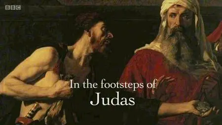 BBC - In the Footsteps of Judas (2016)