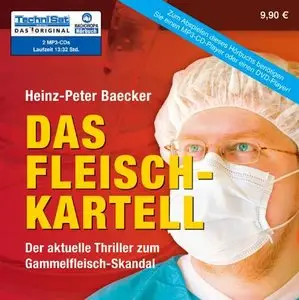 Heinz-Peter Baecker - Das Fleisch-Kartell