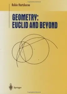 Geometry: Euclid and Beyond (Undergraduate Texts in Mathematics) by Robin Hartshorne [Repost]