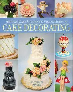 Artisan Cake Company's Visual Guide to Cake Decorating