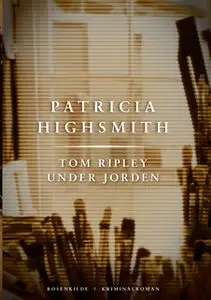 «Tom Ripley under jorden. En Patricia Highsmith krimi.» by Patricia Highsmith