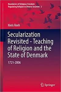 Secularization Revisited - Teaching of Religion and the State of Denmark: 1721-2006 (Repost)