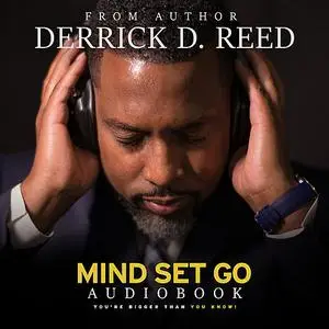 «Mind Set Go» by Derrick D. Reed