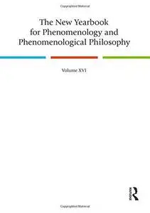 The New Yearbook for Phenomenology and Phenomenological Philosophy: Volume 16