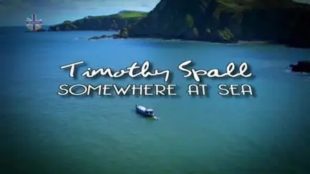BBC - Timothy Spall: Somewhere at Sea (2010)