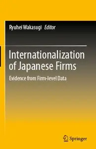 Internationalization of Japanese Firms: Evidence from Firm-level Data