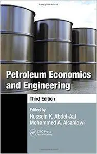 Petroleum Economics and Engineering, Third Edition (Repost)