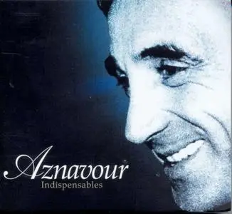 Charles Aznavour - Indispensables  (2004)