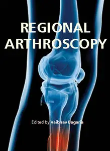 "Regional Arthroscopy" ed. by Vaibhav Bagaria