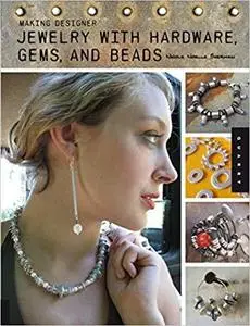 Making Designer Jewelry from Hardware, Gems, and Beads [Repost]