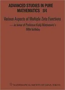 Various Aspects of Multiple Zeta Functions