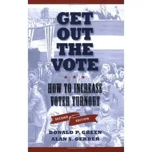 Get Out the Vote, Second Edition: How to Increase Voter Turnout