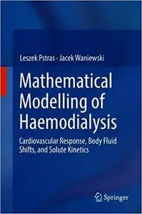 Mathematical Modelling of Haemodialysis: Cardiovascular Response, Body Fluid Shifts, and Solute Kinetics