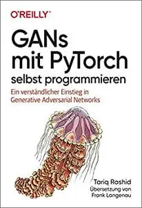 GANs mit PyTorch selbst programmieren