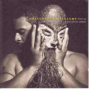 Christopher Williams - Not A Perfect Man(1995)