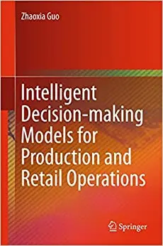 Intelligent Decision-making Models for Production and Retail Operations