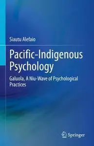 Pacific-Indigenous Psychology: Galuola, A NIU-Wave of Psychological Practices