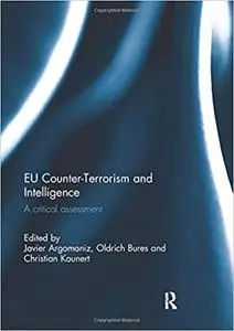 EU Counter-Terrorism and Intelligence: A Critical Assessment