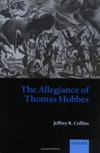 The Allegiance of Thomas Hobbes by Jeffrey R. Collins