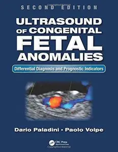 Ultrasound of Congenital Fetal Anomalies: Differential Diagnosis and Prognostic Indicators, 2nd edition 