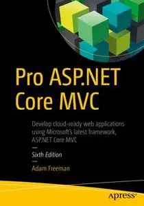 Pro ASP.NET Core MVC, Sixth Edition (Repost)
