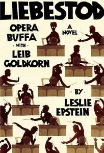 Liebestod: Opera Buffa with Leib Goldkorn