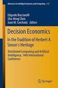 Decision Economics: In the Tradition of Herbert A. Simon's Heritage: Distributed Computing and Artificial Intelligence[Repost]