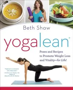 YogaLean: Poses and Recipes to Promote Weight Loss and Vitality-for Life!