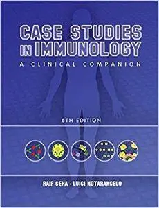 Case Studies in Immunology: A Clinical Companion (Repost)