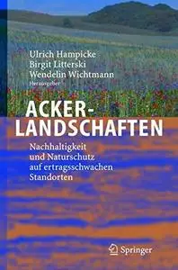 Ackerlandschaften: Nachhaltigkeit und Naturschutz auf ertragsschwachen Standorten