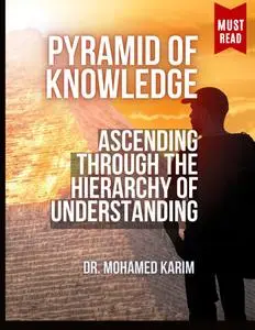 Pyramid of Knowledge: Ascending through the Hierarchy of Understanding