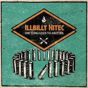 Illbilly Hitec - One Thing Leads To Another (2017)