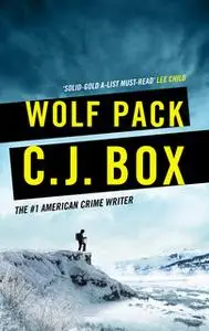 «Wolf Pack» by C.J. Box