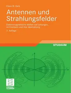 Antennen und Strahlungsfelder: Elektromagnetische Wellen auf Leitungen, im Freiraum und ihre Abstrahlung, 3 Auflage