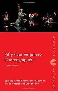 Fifty Contemporary Choreographers (2nd edition) (Repost)