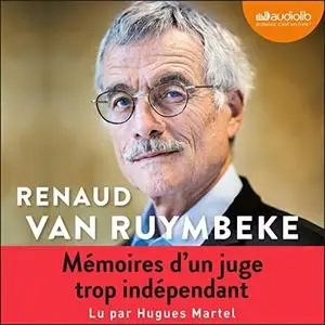 Renaud Van Ruymbeke, "Mémoires d'un juge trop indépendant"