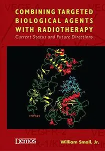 Combining Targeted Biological Agents With Radiotherapy: Current Status and Future Directions