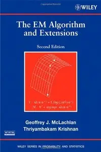 The EM Algorithm and Extensions, 2nd edition