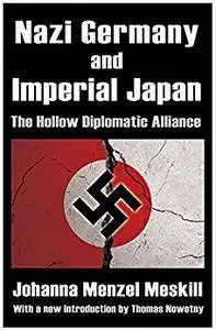 Nazi Germany and Imperial Japan: The Hollow Diplomatic Alliance