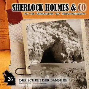 «Sherlock Holmes & Co - Folge 26: Der Schrei der Banshee - Episode 1» by Oliver Fleischer